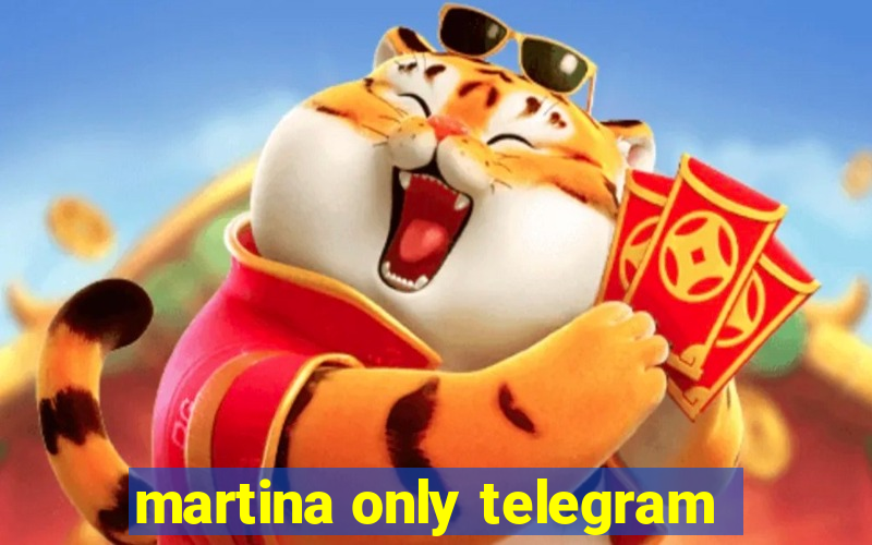 martina only telegram